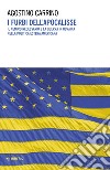 I furbi dell'apocalisse. Il nemico necessario e la guerra in Ucraina nella politica estera americana libro