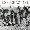 Esplorazioni. Ediz. italiana, inglese e spagnola libro