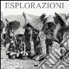 Esplorazioni. Ediz. italiana, inglese e spagnola libro di Royal Geographical Society (cur.)