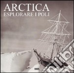 Arctica. Ediz. italiana, inglese, tedesca e spagnola libro