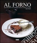 Al forno. Ricette biologiche per dolci e torte salate libro