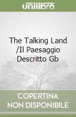 The Talking Land /Il Paesaggio Descritto Gb libro