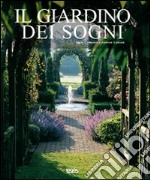 Il giardino dei sogni. Ediz. illustrata libro