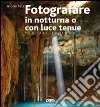 Fotografare in notturna o con luce tenue libro