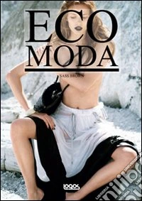 Eco fashion. Ediz. illustrata libro