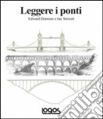 Leggere i ponti. Ediz. illustrata libro