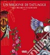 Un milione di tatuaggi. Da creare e colorare. Con CD-ROM libro