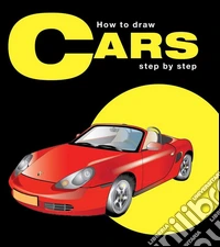 How to draw cars step by step. Ediz. multilingue