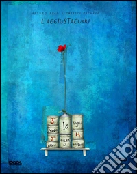 L'aggiustacuori. Ediz. illustrata