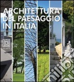 Architettura del paesaggio in Italia. Ediz. illustrata libro