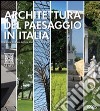 Architettura del paesaggio in Italia. Ediz. illustrata libro