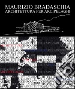 Architettura per arcipelaghi. Ediz. illustrata libro