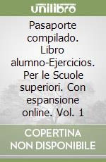 Pasaporte compilado. Libro alumno-Ejercicios. Per le Scuole superiori. Con espansione online. Vol. 1 libro