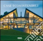 Download Gratuito Case ecosostenibili. ediz. illustrata PDF Download Gratuito Case ecosostenibili. ediz. illustrata PDF