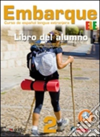 Embarque 2. Pack alumno-Ejercicios. Materiali per il docente. Per le Scuole superiori. Con CD Audio libro