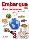 Embarque. Ejercicios. Con materiali per il docente. Per le Scuole superiori. Con espansione online. Vol. 3 libro