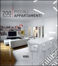 200 consigli per piccoli appartamenti libro