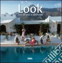 Look. Stili di vita a confronto. Ediz. illustrata libro