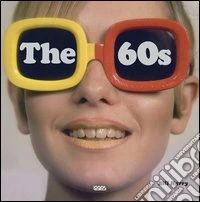 The 60's. Ediz. illustrata libro