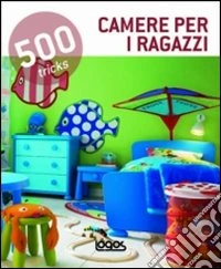 500 tricks. Camerette. Ediz. illustrata libro