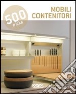 500 tricks. Mobili contenitori. Ediz. multilingue libro