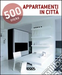 500 tricks. Appartamenti di città libro