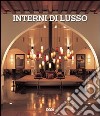 Interni di lusso. Ediz. illustrata libro