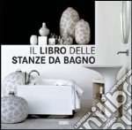 Il libro delle stanze da bagno. Ediz. illustrata libro