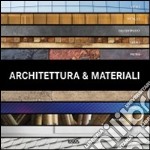 Architettura e materiali. Ediz. multilingue libro