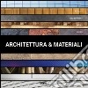 Architettura e materiali. Ediz. multilingue libro