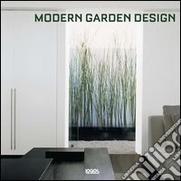 Modern garden design. Ediz. illustrata