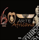 Arte africana. Ediz. illustrata