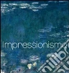 Impressionismo. Ediz. italiana, inglese, spagnola e portoghese libro