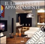 Il libro degli appartamenti. Ediz. italiana, inglese, spagnola, tedesca e olandese libro