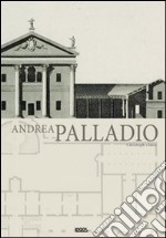 Andrea Palladio. Ediz. illustrata libro