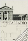 Andrea Palladio. Ediz. illustrata libro