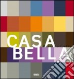 Casa bella. Ediz. italiana, inglese, spagnola e portoghese libro