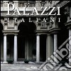 Palazzi italiani. Ediz. italiana, inglese, spagnola e portoghese libro