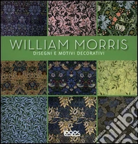 William Morris. Ediz. illustrata