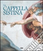 La Cappella sistina. Ediz. italiana, inglese, spagnola e portoghese libro