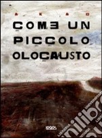 Come un piccolo olocausto libro