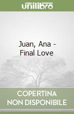 Juan, Ana - Final Love libro