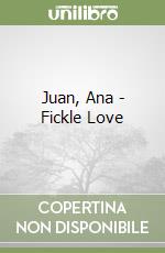 Juan, Ana - Fickle Love libro