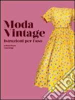 Moda vintage. Istruzioni per l'uso libro