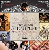 1000 steampunk creations. Moda, arte e congegni neovittoriani. Ediz. illustrata libro