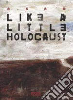 Like a little holocaust libro