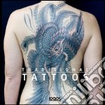 Traditional tattoos. Ediz. italiana, tedesca, inglese e francese libro