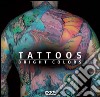 Tattoo. Bright color. Ediz. italiana, tedesca, inglese e francese libro