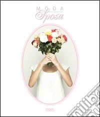 Moda sposa. Ediz. italiana, tedesca, inglese e francese