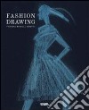 Fashion drawing. Figurini modelli tessuti. Ediz. italiana, inglese, francese, tedesca e spagnola libro